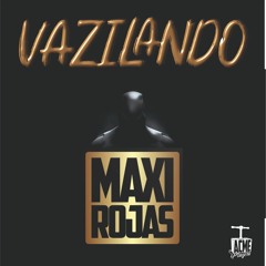 VAZILANDO 2023  -MAXI ROJAS