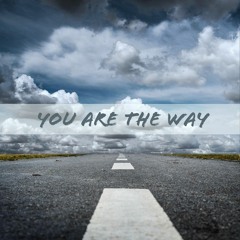 You Are The Way- Melody of Lilies (Cover)