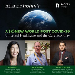 A(K)new World Post COVID-19 | Ai-Jen Poo, Paul Farmer & Abdul El-Sayed