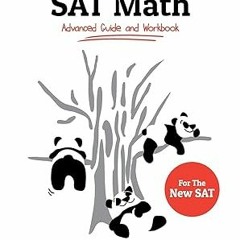 [PDF@] The College Panda's SAT Math: Advanced Guide and Workbook for the New SAT *  Nielson Phu