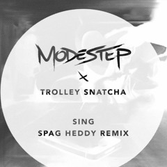 Modestep & Trolley Snatcha - Sing (6PATH$ bootleg)