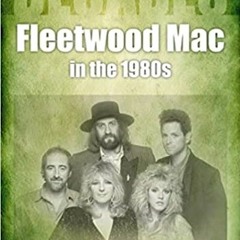 Download Pdf Fleetwood Mac In The 1980s: Decades By  Don Klees (Author)