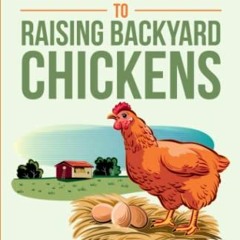[GET] [KINDLE PDF EBOOK EPUB] The Three Golden Rules to Raising Backyard Chickens: Pr