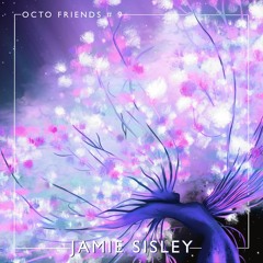 Octo Friends #9 - Jamie Sisley • Ethereal Expansion