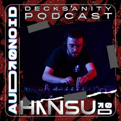 Audi0NoID Decksanity Podcast #06 · HANSU