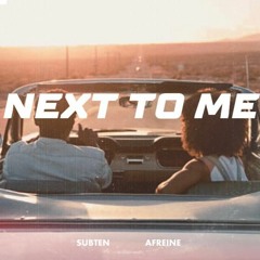 Next To Me (feat. Subten x AFREINE)