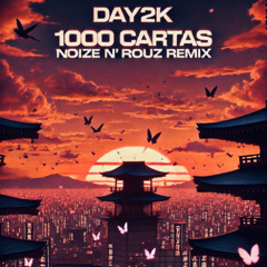 DAY2K - 1000 CARTAS - (Noize N' Rouz Remix)
