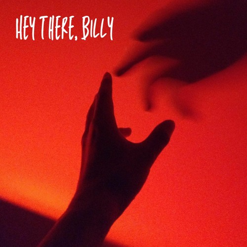 Hey There, Billy