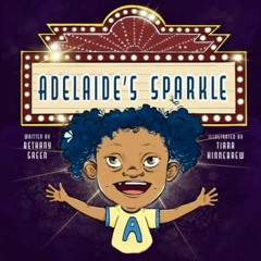 [PDF] ❤️ Read Adelaide's Sparkle by  Bethany Green &  Tiara Kinnebrew