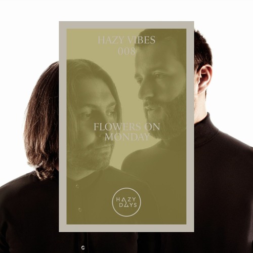 Hazy Vibes 008: Flowers On Monday