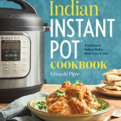 free PDF 📝 Indian Instant Pot® Cookbook: Traditional Indian Dishes Made Easy and Fas