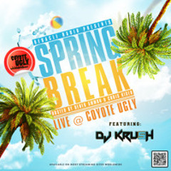 DJ KRU5H Live from Spring Break 2025 at Coyote Ugly
