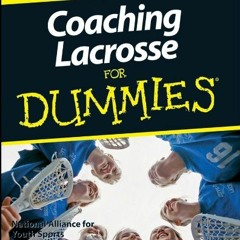 [Get] [PDF EBOOK EPUB KINDLE] Coaching Lacrosse For Dummies (Food Microbiology and Fo