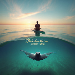 Glide Above the Sea (Manta Song) - REMASTERED - HD