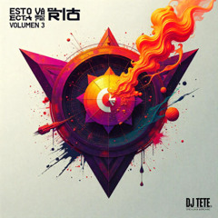 DJ TETE ESTO VA EN SERIO VOL 3 JUNIO 2025