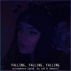 FALLING, FALLING, FALLING (PROD. BY IOF & ZBEATS )