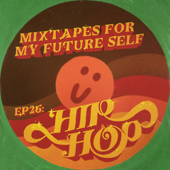 HIP-HOP // Mixtapes for my Future Self #26