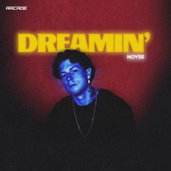 NOYSE - Dreamin' [Arcade Release]