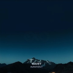 Wavey - Inpatient