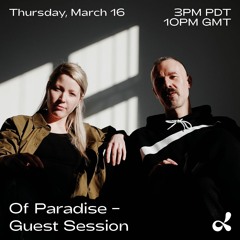 Of Paradise - dublab Guest Session 16 March 2023