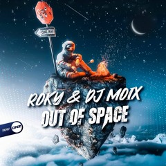 Roky & Dj Moix - Out Of Space