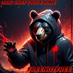 Look What You've Done