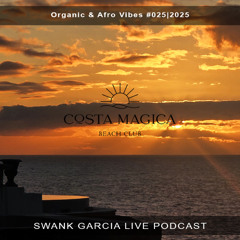 #025 Costa Mágica Beach Club  Live Podcast (Organic & Afrohouse) May 2025