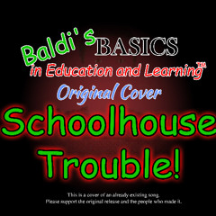 Cover - Schoolhouse Trouble! (Baldi's Basics; Extended)