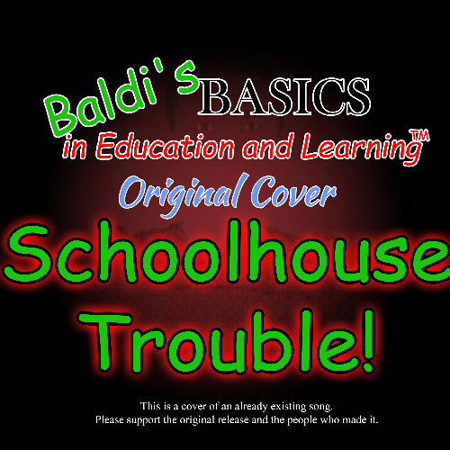 Cover - Schoolhouse Trouble! (Baldi's Basics; Extended)