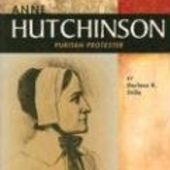 [Access] PDF 💝 Anne Hutchinson: Puritan Protester (Signature Lives: Colonial America