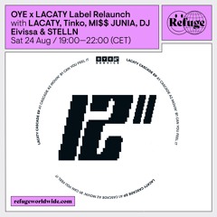 OYE x LACATY Release Special b2b MI$$ JUNIA & Dj Eivissa I Refuge Worldwide