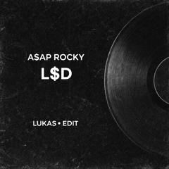 A$AP Rocky - L$D (LUKAS• Edit)