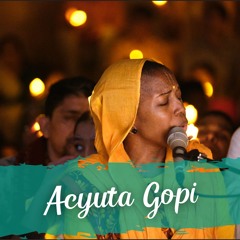 Acyuta Gopi  | Day 1 Kirtan Rasa 2023