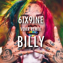 6ix9ine - Billy (VØKR Remix) [FREE DOWNLOAD]