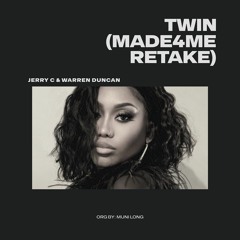 Twin (PITCHED - Made For Me Retake) - Jerry C & Warren Duncan