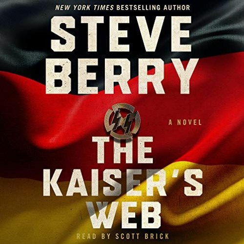 [FREE] EBOOK 💞 The Kaiser's Web: A Novel by  Steve Berry,Scott Brick,Macmillan Audio