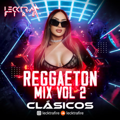 Lecktra Fire - Reggaeton Mix Vol.2 - Clasicos