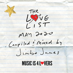 The Love List -- Top 10 Tracks May 2020 - Mixed by Jimbo James [MI4L.com]