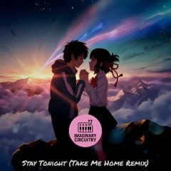 Stay Tonight (Take Me Home Remix)