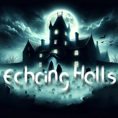 Echoing Halls