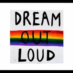 Dream Out Loud