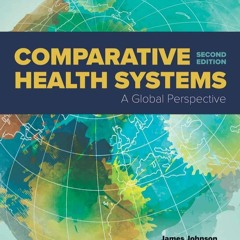 Download PDF Comparative Health Systems: A Global Perspective Ebook