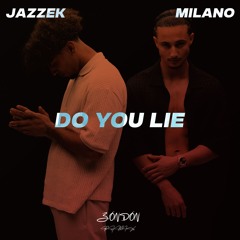 Jazeek x Milano - Do you lie (ZONDON REMIX)