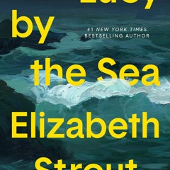 [Download PDF] Lucy by the Sea (Amgash #4) - Elizabeth Strout