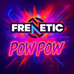 FRENETIC (BR) - POW POW