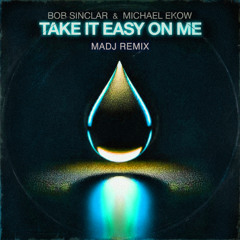 Take It Easy On me (MADJ Remix)