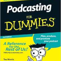 Access EBOOK 📭 Podcasting For Dummies by Tee Morris,Chuck Tomasi,Evo Terra,Kreg Step