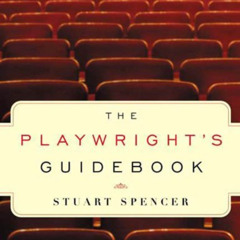 [Access] PDF 📕 The Playwright's Guidebook: An Insightful Primer on the Art of Dramat