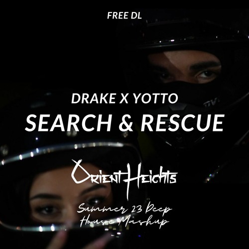 DRAKE - SEARCH & RESCUE (ORIENT HEIGHTS SUMMER23 MASHUP) [FREE DL]