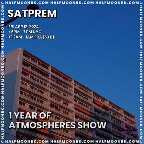 SATPREM - Atmospheres Show #11 - 1 YEAR OF ATMOSPHERES SHOW (04.12.24)